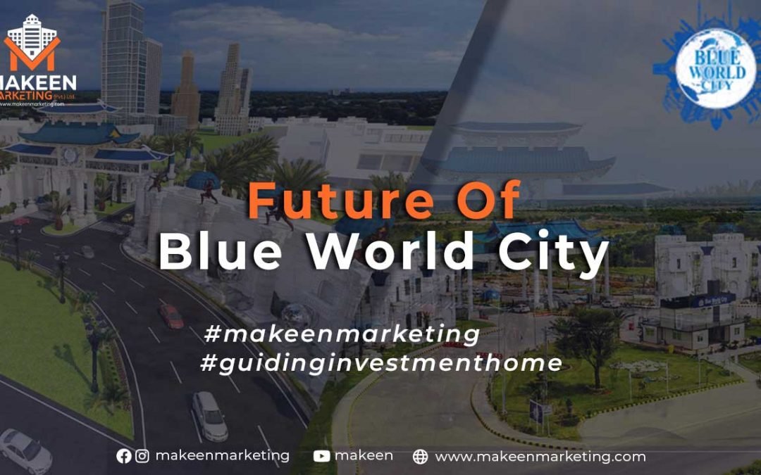 Reasons to Invest in Blue World City Islamabad in 2021