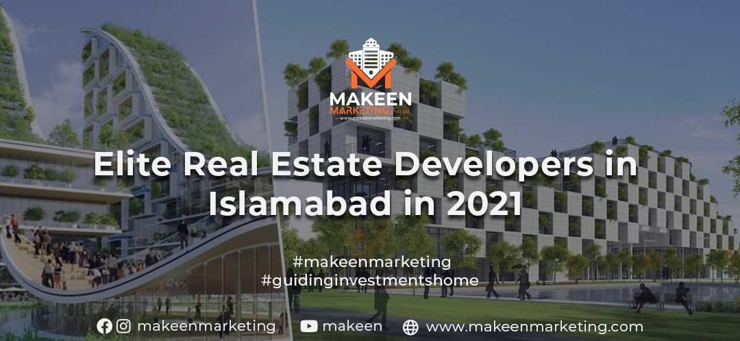 Elite Real Estate Developers in Islamabad in 2021