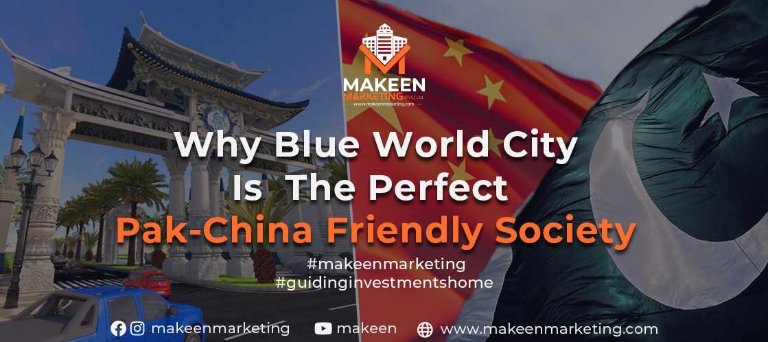 Why Blue World City is the Perfect Pak China Friendly Society