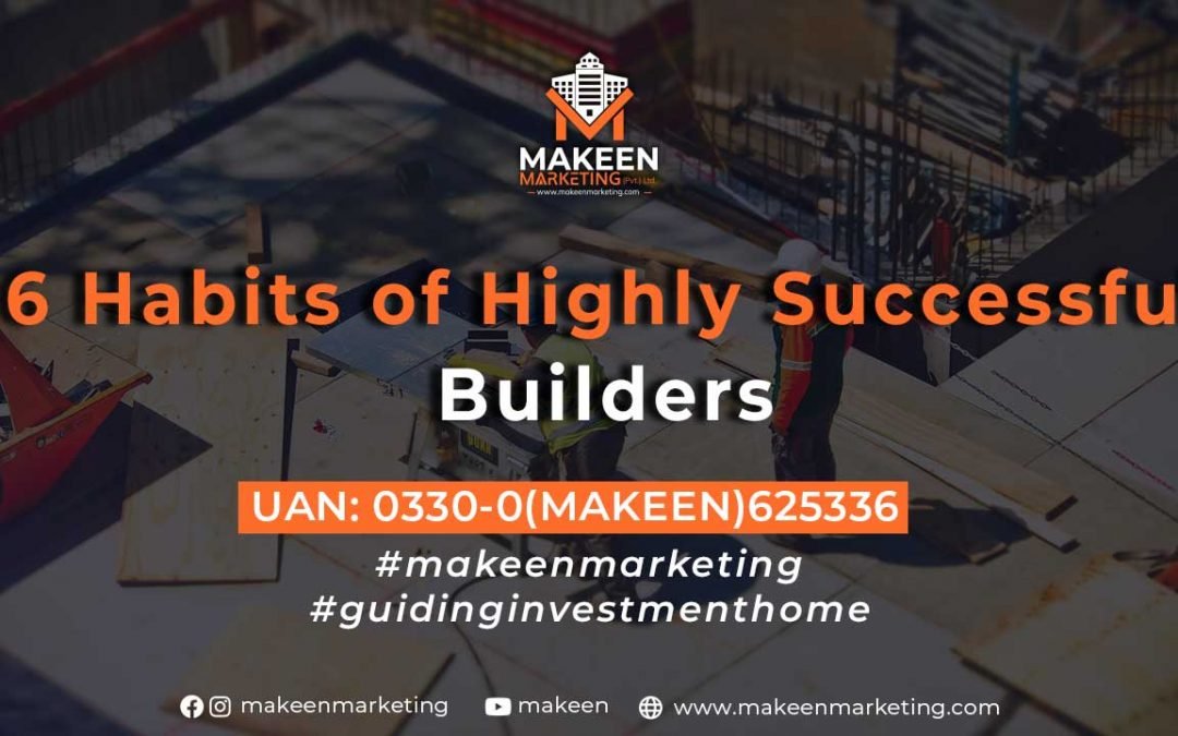 6 Habits of Highly Successful Builders