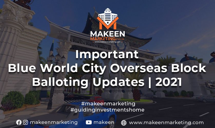 Important Blue World City Overseas Block Balloting Updates | 2021