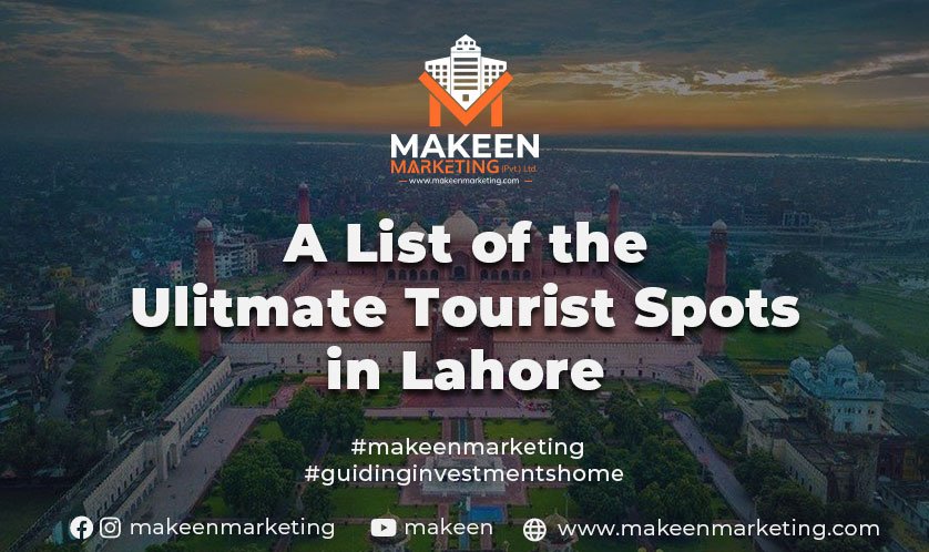 A List of the 5 Ultimate Tourist Spots in Lahore