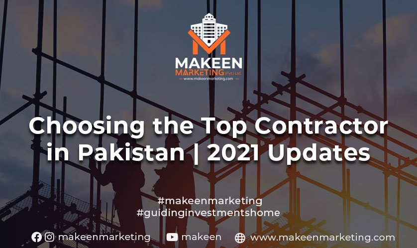 Choosing the Top Contractor in Pakistan | 2021 Updates