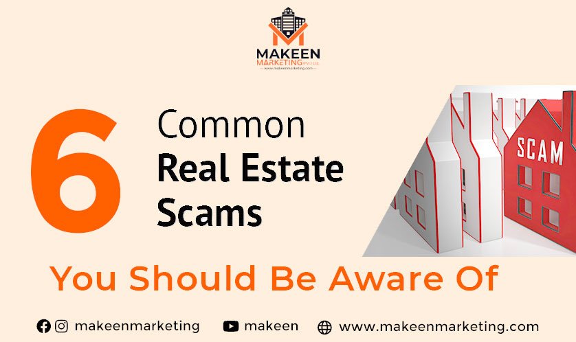 6 Common Real Estate Scams You Should be Aware Of!
