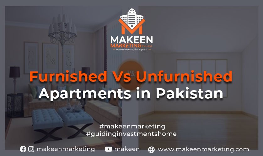 Furnished vs Unfurnished Apartments in Pakistan | 2021