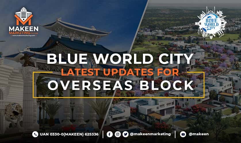 Blue World City Latest Updates for Overseas Block [2021]