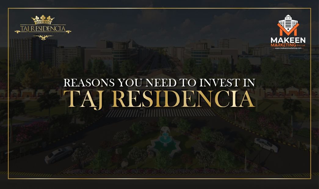 Taj Residencia | Reasons You NEED to Invest Today [2021]