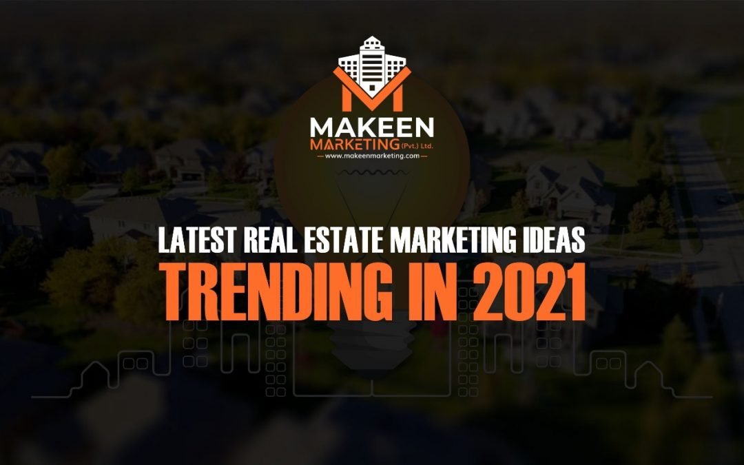 Latest Real Estate Marketing Ideas | Trending in 2021