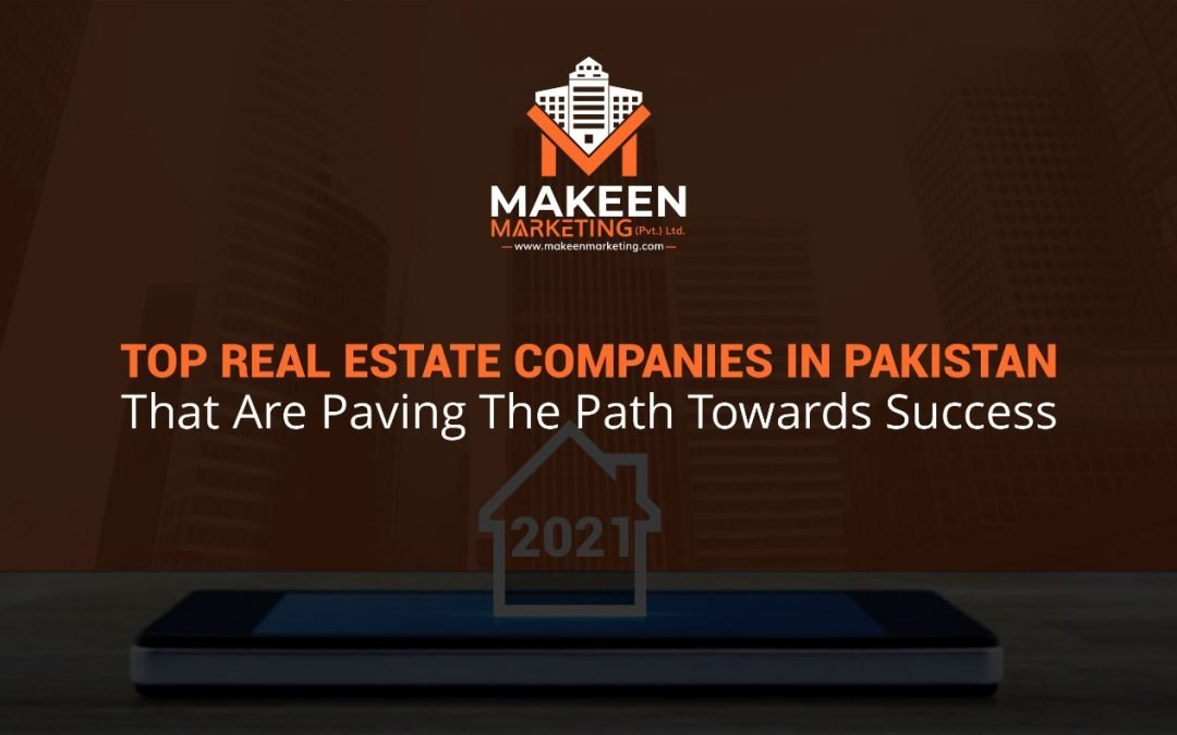 8 Top Real Estate Companies In Pakistan That Are Paving The Path Towards Success