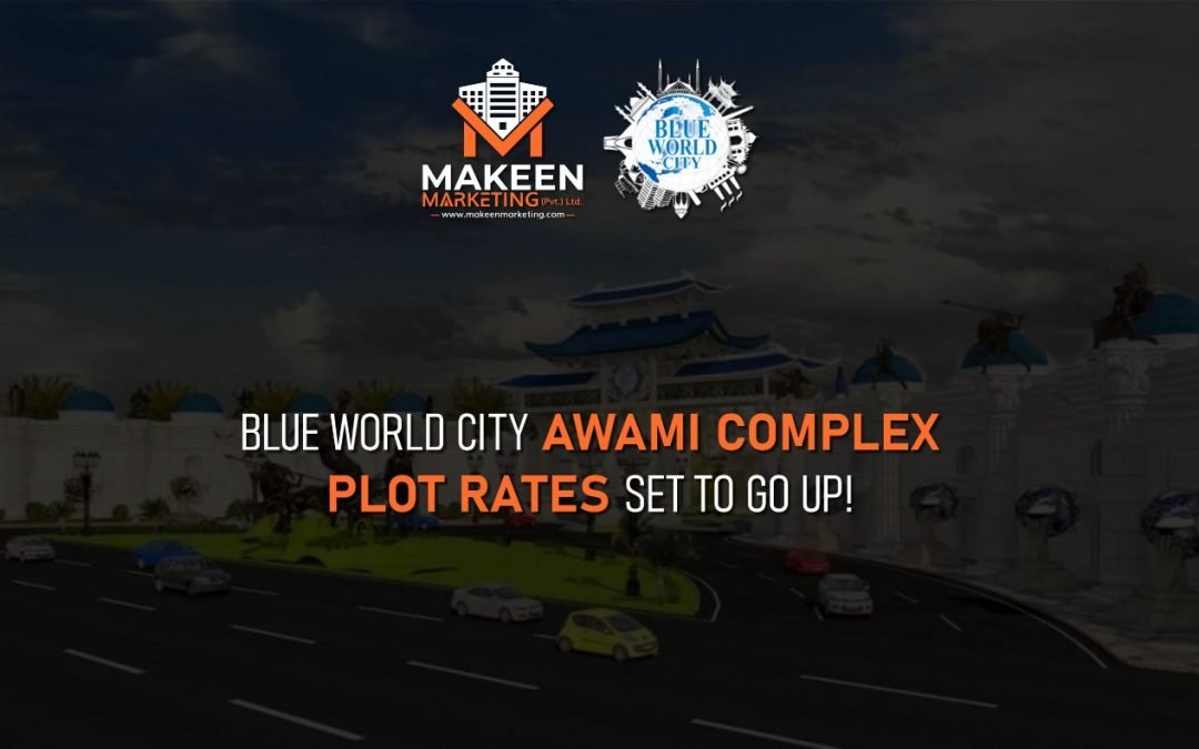 Blue World City Awami Complex Plot Rates Set to Go Up! | 2021
