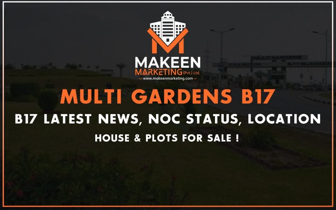 Multi Gardens B17 | B17 Latest News, NOC Status, Location | House & Plots For Sale