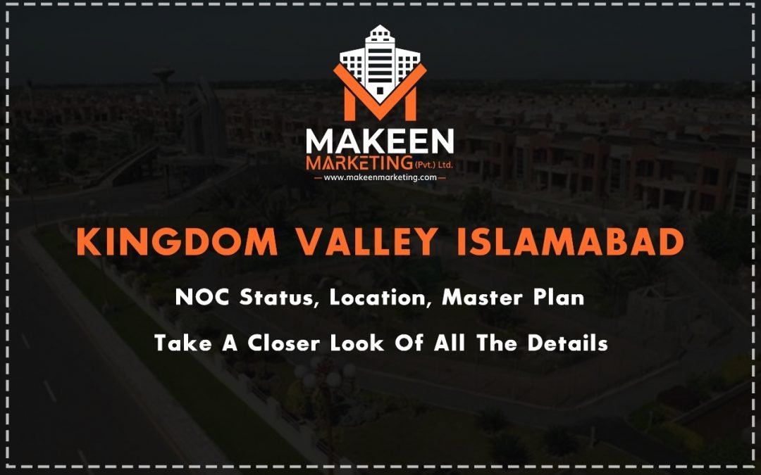 Kingdom Valley Islamabad | Location, NOC Status, Master Plan | Take A Closer Look Of All The Details!