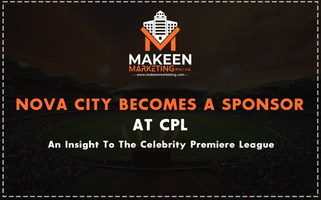 Nova City Becomes A Sponsor At CPL | An Insight To The Celebrity Premiere League